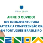 Portuguese Listening Comprehension Training – Intermediate Level: develop the listening fluency with authentic audio, Brazilian Portuguese accents, and practical everyday vocabulary.