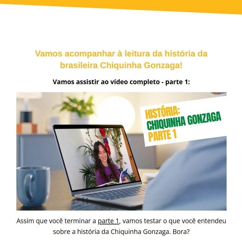 Image from a Portuguese listening comprehension course. The text invites students to watch a video lesson about Chiquinha Gonzaga, a famous Brazilian composer. A laptop screen shows a teacher reading, highlighting video-based learning, Brazilian culture, and listening practice. The activity encourages learners to train auditory skills in Portuguese while discovering Brazilian history.