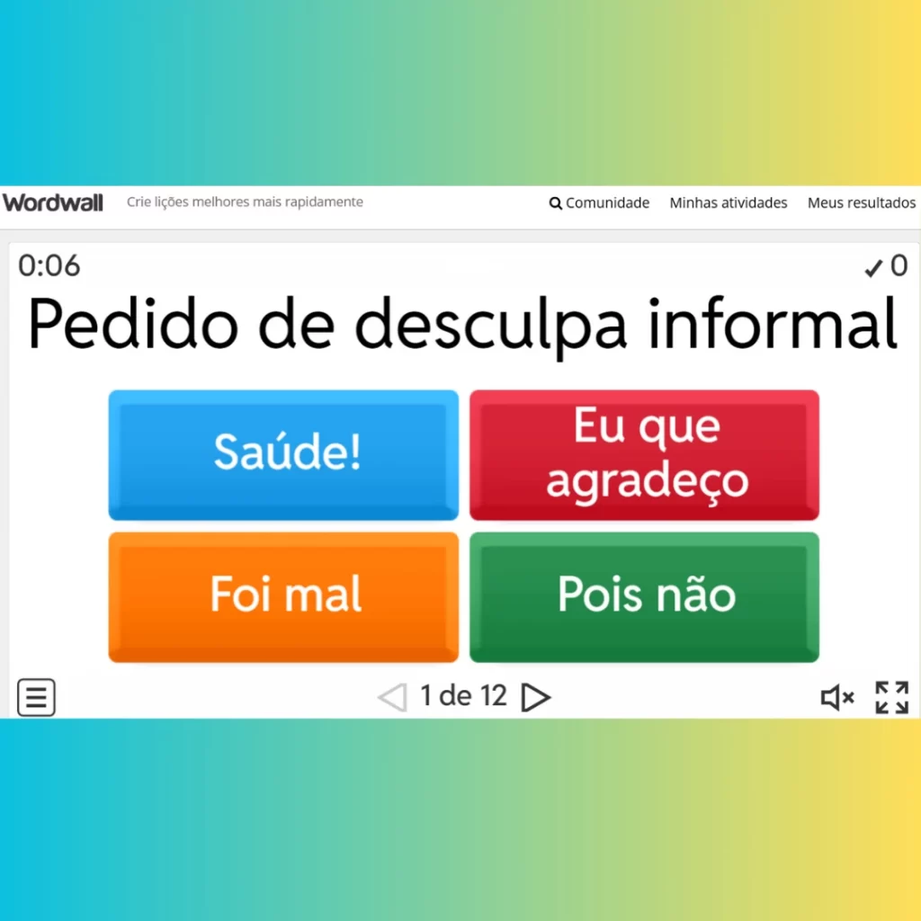 An interactive Wordwall game for Portuguese learners to complete sentences and practice vocabulary and grammar in a fun, engaging way.